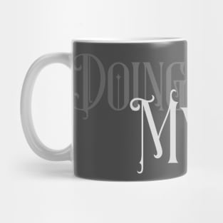 Doing it My Way 2 Mug